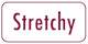 stretchy