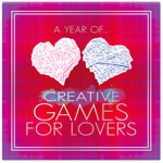 A Year Of..Creative Games For  Lovers